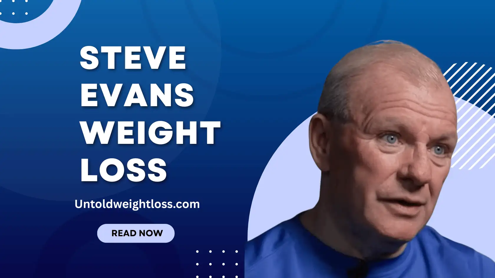 Steve Evans Weight Loss